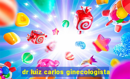 dr luiz carlos ginecologista